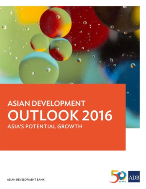 Asian Development Outlook 2016 : Asia's Potential Growth, Paperback / softback Book