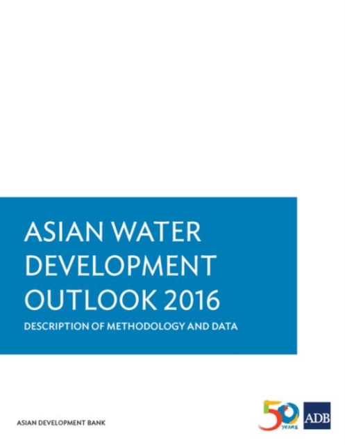 Asian Water Development Outlook 2016 : Description of Methodology and Data, Paperback / softback Book