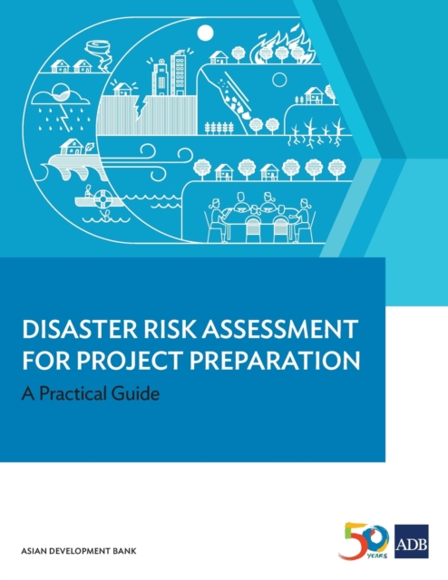 Disaster Risk Assessment for Project Preparation : A Practical Guide, Paperback / softback Book