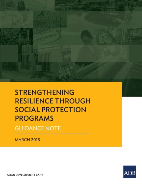 Strengthening Resilience through Social Protection Programs : Guidance Note, Paperback / softback Book