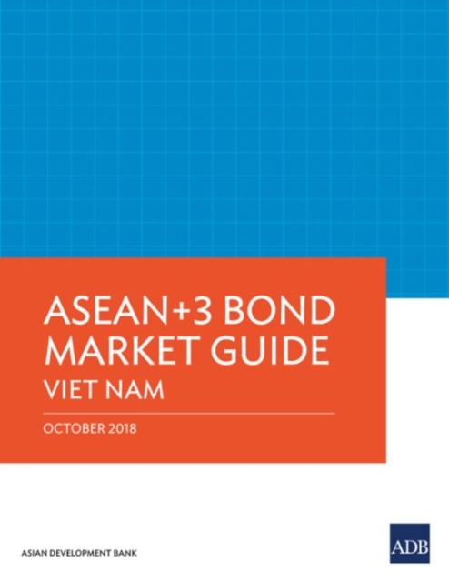 ASEAN 3 Bond Market Guide: Viet Nam, Paperback / softback Book