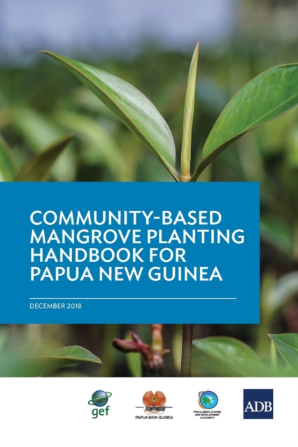 Community-Based Mangrove Planting Handbook for Papua New Guinea, Paperback / softback Book