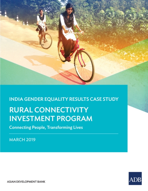 The Rural Connectivity Investment Program : Connecting People, Transforming Lives-India Gender Equality Results Case Study, EPUB eBook