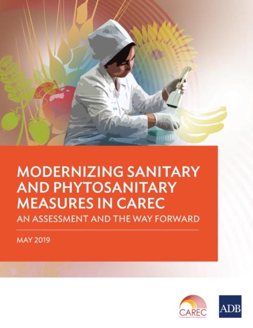 Modernizing Sanitary and Phytosanitary Measures in CAREC : An Assessment and the Way Forward, EPUB eBook