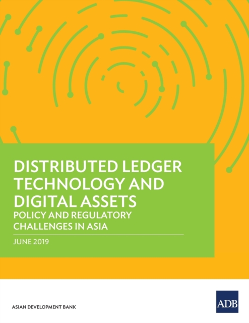 Distributed Ledger Technology and Digital Assets : Policy and Regulatory Challenges in Asia, Paperback / softback Book