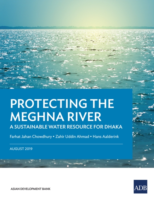Protecting the Meghna River : A Sustainable Water Resource for Dhaka, EPUB eBook