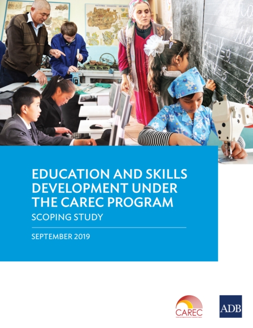 Education and Skills Development under the CAREC Program : A Scoping Study, EPUB eBook