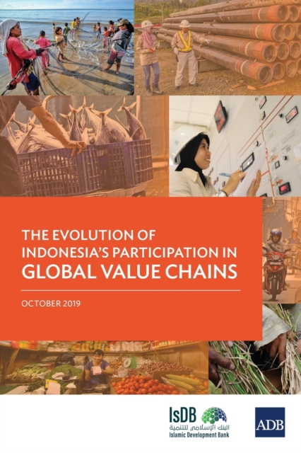 The Evolution of Indonesiaos Participation in Global Value Chains, Paperback / softback Book