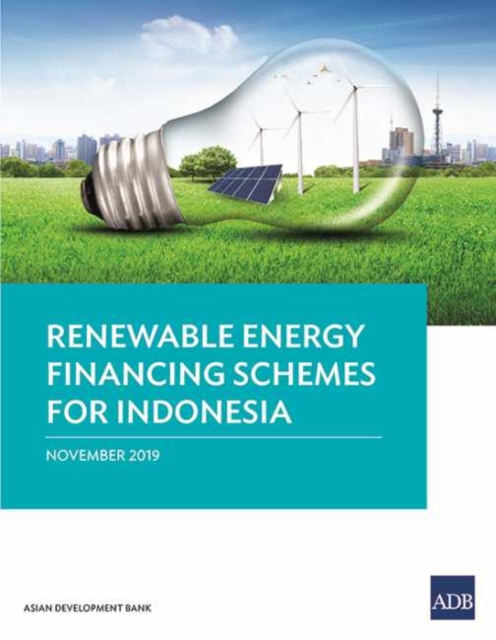 Renewable Energy Financing Schemes in Indonesia, Paperback / softback Book