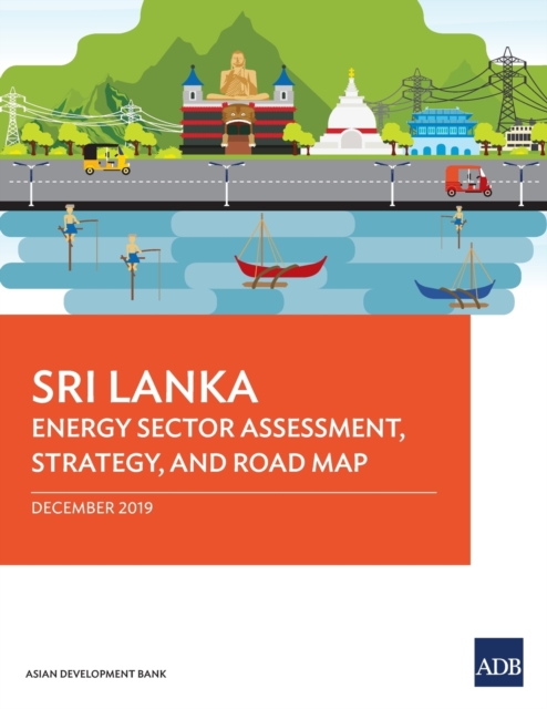 Sri Lanka Energy Sector Assessment, Strategy, and Road Map, Paperback / softback Book