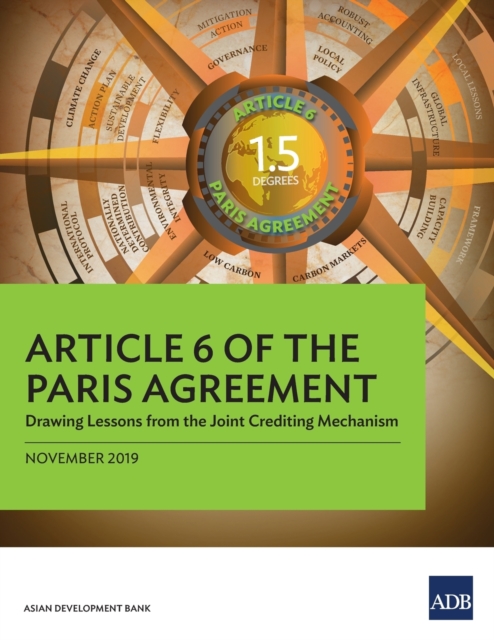 Article 6 of the Paris Agreement : Drawing Lessons from the Joint Crediting Mechanism, Paperback / softback Book