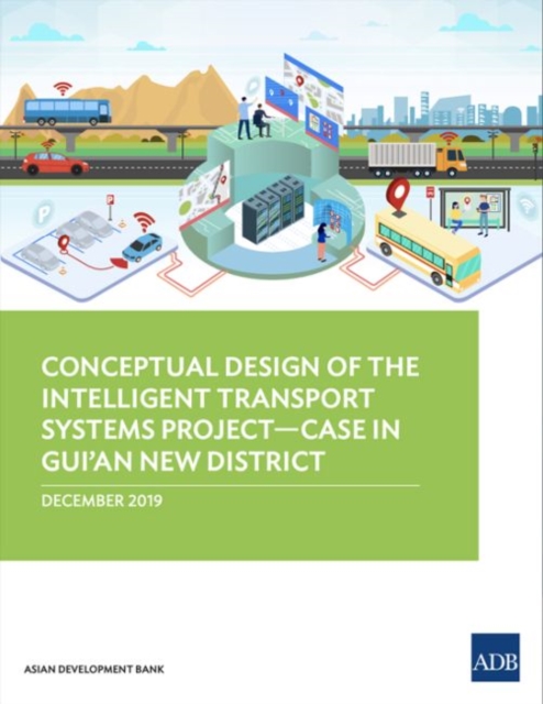 Conceptual Design of the Intelligent Transport Systems Project—Case in Gui’an New District, Paperback / softback Book