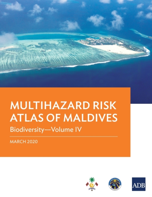 Multihazard Risk Atlas of Maldives - Volume IV : Biodiversity, Paperback / softback Book