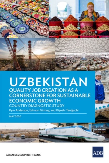 Uzbekistan : Quality Job Creation as a Cornerstone for Sustainable Economic Growth, Paperback / softback Book