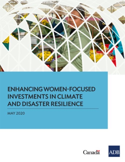 Enhancing Women-Focused Investments in Climate and Disaster Resilience, Paperback / softback Book