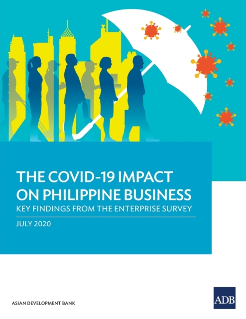 The COVID-19 Impact on Philippine Business : Key Findings from the Enterprise Survey, Paperback / softback Book