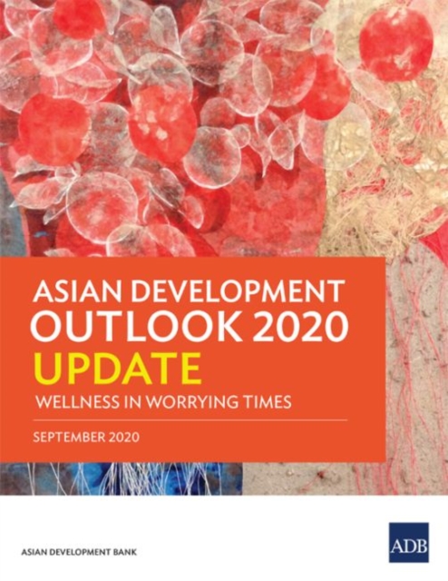 Asian Development Outlook 2020 Update : Wellness in Worrying Times, Paperback / softback Book