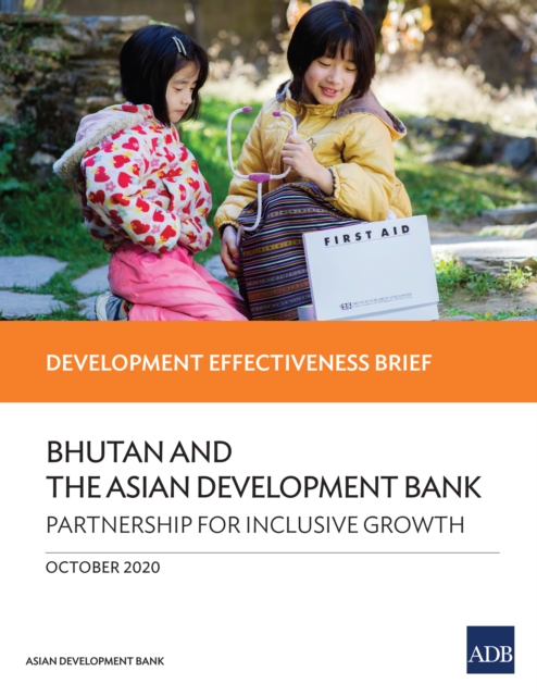 Bhutan and the Asian Development Bank : Partnership for Inclusive Growth, EPUB eBook