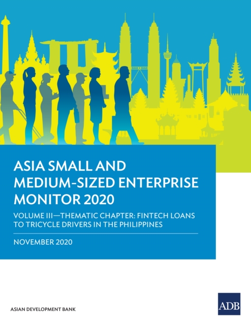 Asia Small and Medium-Sized Enterprise Monitor 2020: Volume III : Thematic Chapter-Fintech Loans to Tricycle Drivers in the Philippines, EPUB eBook