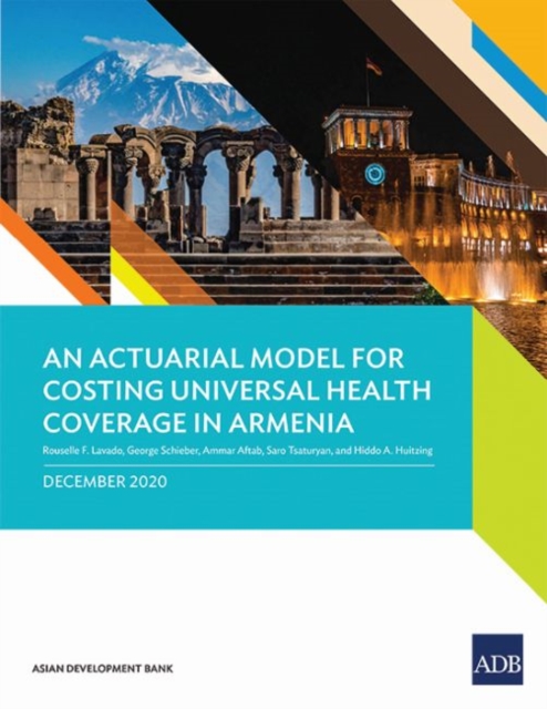 An Actuarial Model for Costing Universal Health Coverage in Armenia, Paperback / softback Book