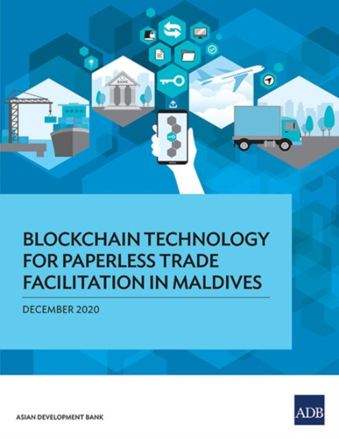 Blockchain Technology for Paperless Trade Facilitation in Maldives, Paperback / softback Book