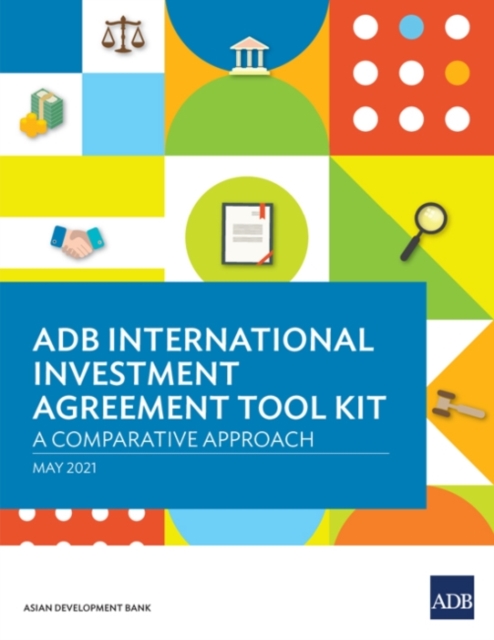 ADB International Investment Agreement Tool Kit : A Comparative Analysis, Paperback / softback Book
