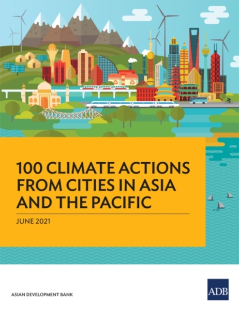 100 Climate Actions from Cities in Asia and the Pacific, Paperback / softback Book