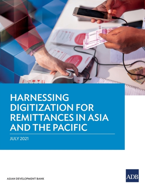 Harnessing Digitization for Remittances in Asia and the Pacific, Paperback / softback Book