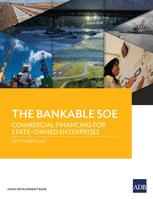 The Bankable SOE : Commercial Financing for State-Owned Enterprises, Paperback / softback Book