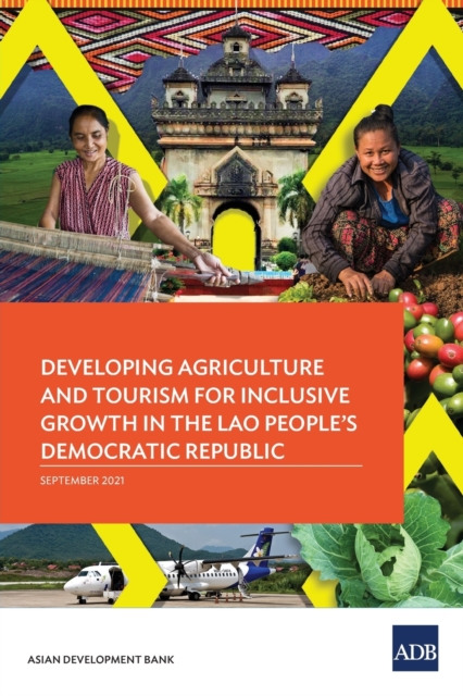 Developing Agriculture and Tourism for Inclusive Growth in the Lao People's Democratic Republic, Paperback / softback Book