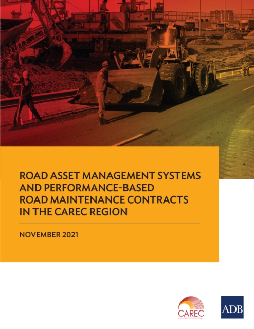 Road Asset Management Systems and Performance-Based Road Maintenance Contracts in the CAREC Region, EPUB eBook