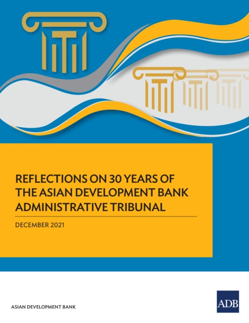 Reflections on 30 Years of the Asian Development Bank Administrative Tribunal, EPUB eBook