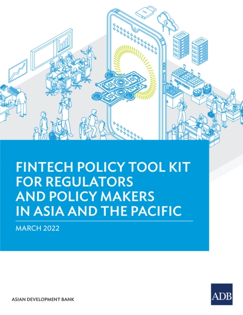 Fintech Policy Tool Kit For Regulators and Policy Makers in Asia and the Pacific, EPUB eBook