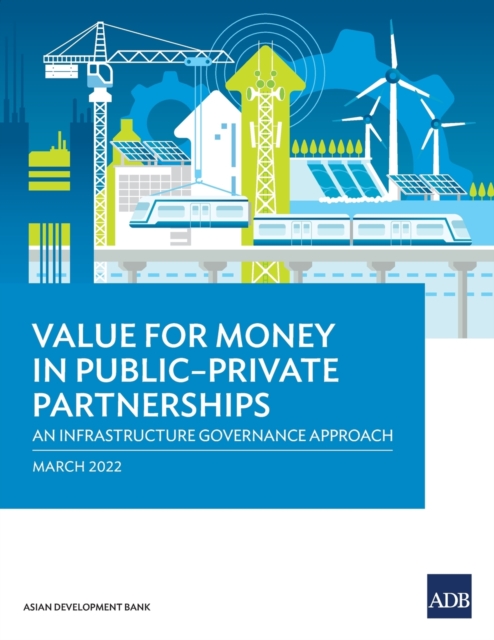 Value for Money in Public-Private Partnerships : An Infrastructure Governance Approach, Paperback / softback Book