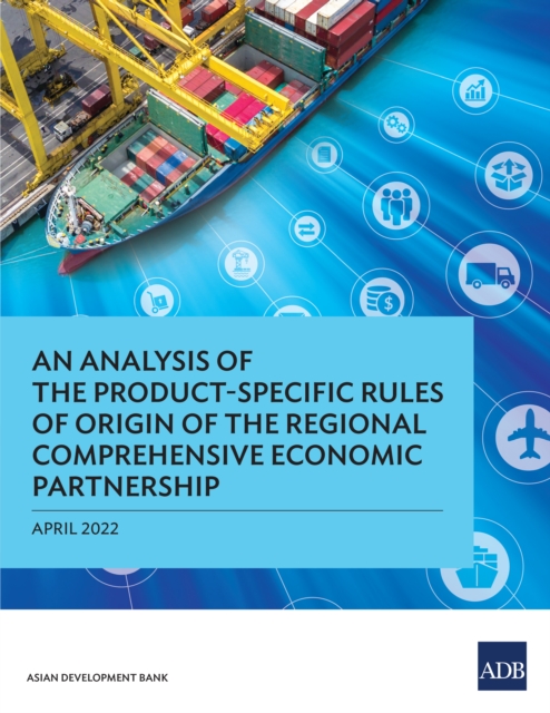 An Analysis of the Product-Specific Rules of Origin of the Regional Comprehensive Economic Partnership, EPUB eBook