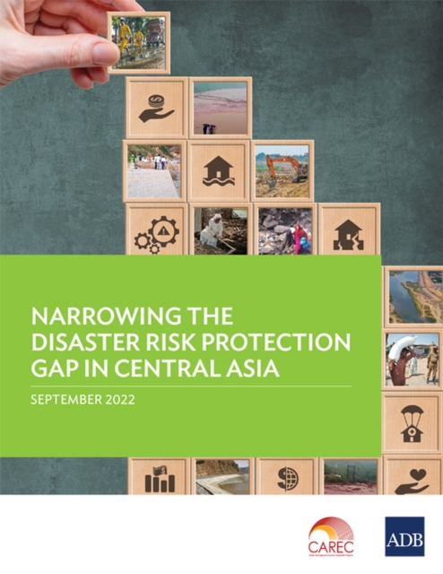 Narrowing the Disaster Risk Protection Gap in Central Asia, Paperback / softback Book
