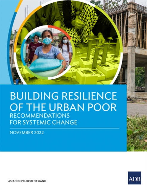 Building Resilience of the Urban Poor : Recommendations for Systemic Change, Paperback / softback Book