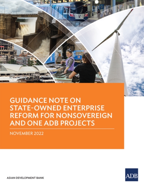 Guidance Note on State-Owned Enterprise Reform for Nonsovereign and One ADB Projects, Paperback / softback Book