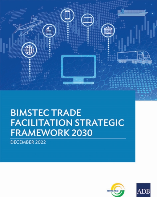 BIMSTEC Trade Facilitation Strategic Framework 2030, Paperback / softback Book