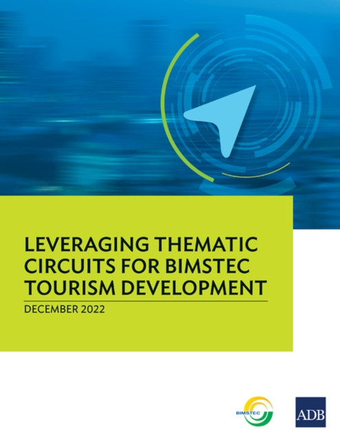 Leveraging Thematic Circuits for BIMSTEC Tourism Development, Paperback / softback Book