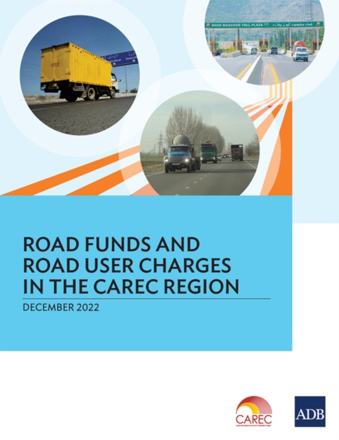 Road Funds and Road User Charges in the CAREC Region, Paperback / softback Book