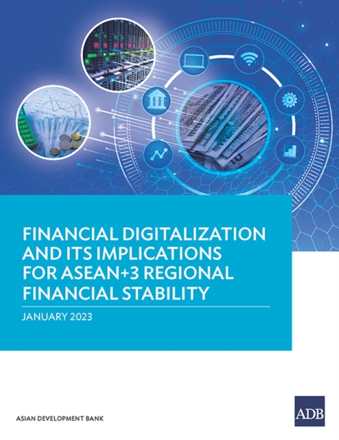 Financial Digitalization and Its Implications for ASEAN+3 Regional Financial Stability, Paperback / softback Book