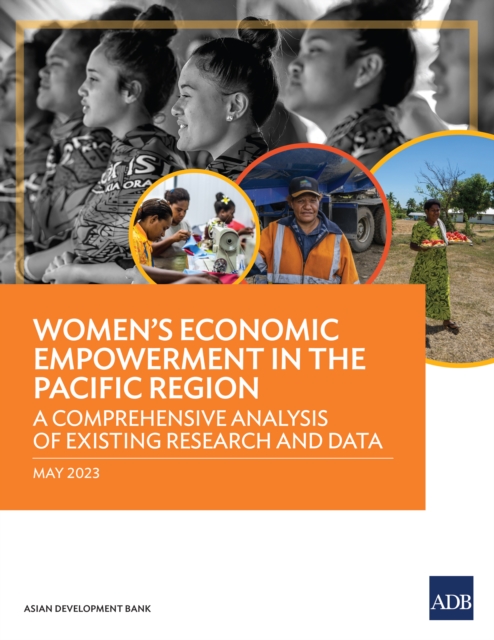 Women's Economic Empowerment in the Pacific Region : A Comprehensive Analysis of Existing Research and Data, EPUB eBook