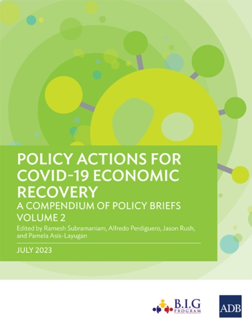 Policy Actions for COVID-19 Economic Recovery : A Compendium of Policy Briefs, Volume 2, Paperback / softback Book