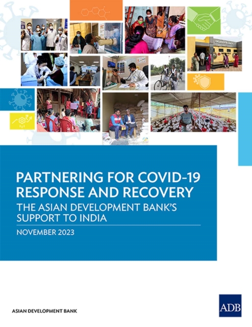 Partnering for COVID-19 Response and Recovery : The Asian Development Bank's Support to India, Paperback / softback Book