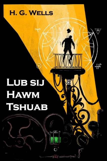 Lub Sij Hawm Tshuab : The Time Machine, Hmong Editiom, Paperback / softback Book