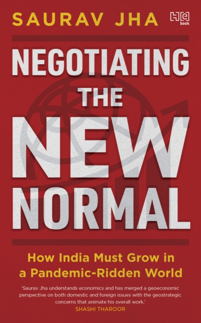 Negotiating the New Normal : How India Must Grow in a Pandemic-Ridden World, EPUB eBook