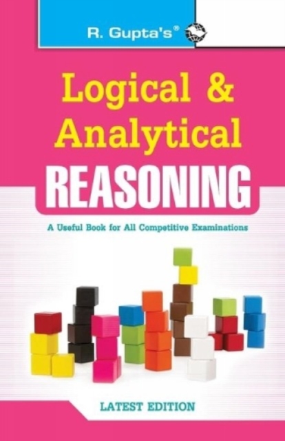 Logical and Analytical Reasoning : Useful for All Competitive Exams, Paperback / softback Book