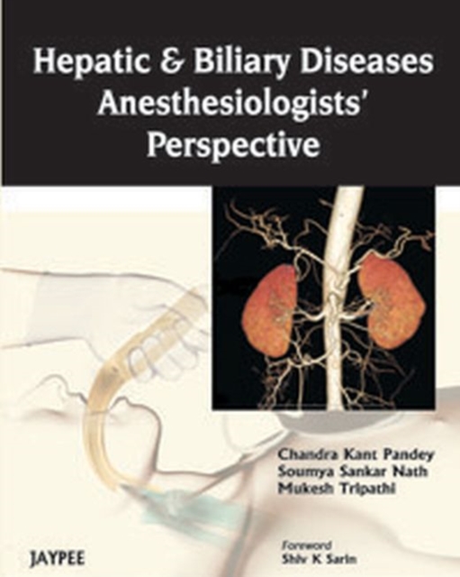 Hepatic and Biliary Diseases: Anesthesiologists Perspective, Paperback / softback Book