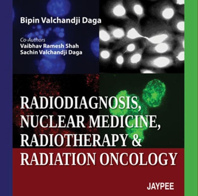 Radiodiagnosis, Nuclear Medicine, Radiotherapy and Radiation Oncology, Paperback / softback Book